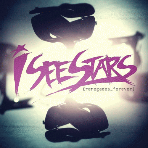 I See Stars : Renegades Forever